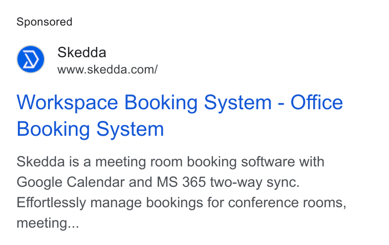 Skedda ad on Google Ads: Workspace Booking System - Office Booking System Skedda is a meeting room booking software with Google Calendar and MS 365 two-way sync. Effortlessly manage bookings for conference rooms, meeting...