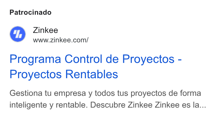 Zinkee ad on Google Ads: Patrocinado Programa Control de Proyectos - Proyectos Rentables Gestiona tu empresa y todos tus proyectos de forma inteligente y rentable. Descubre Zinkee Zinkee es la...