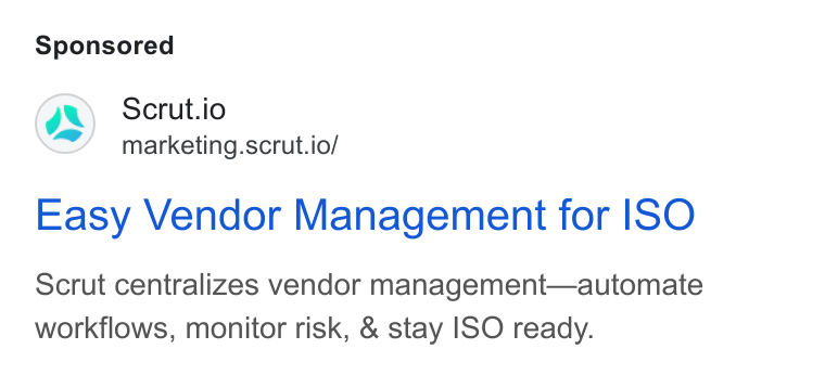 Scrut Automation ad on Google Ads: Scrut.io marketing.scrut.io/ Easy Vendor Management for ISO Scrut centralizes vendor management—automate workflows, monitor risk, & stay ISO ready.