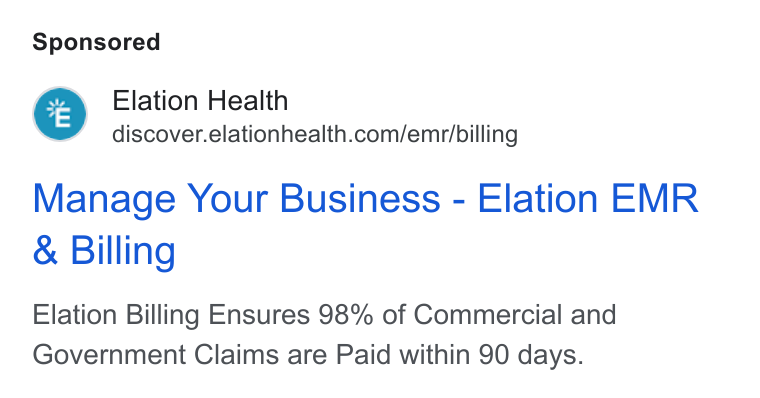 Elation Health ad on Google Ads: Manage Your Business - Elation EMR Billing Elation Billing Ensures 98% of Commercial and Government Claims are Paid within 90 days.