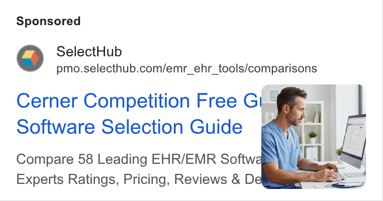 SelectHub ad on Google Ads: Cerner Competition Free ig t A Software Selection Guide NT Compare 58 Leading EHR/EMR Softwa}. SW] Experts Ratings, Pricing, Reviews & Deg