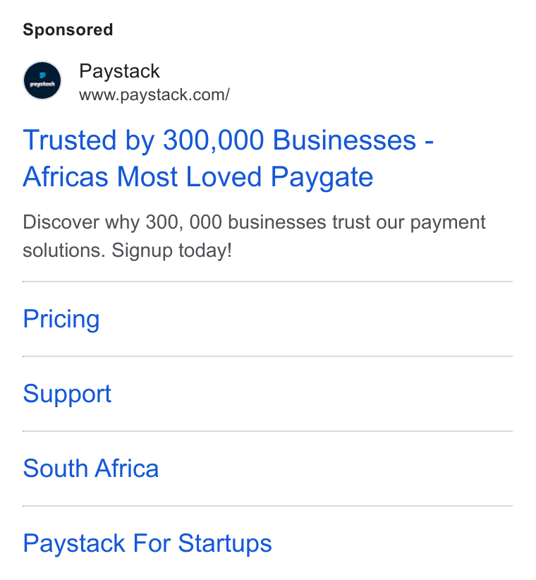 Paystack ad on Google Ads: Trusted by 300,000 Businesses - Africas Most Loved Paygate Discover why 300, 000 businesses trust our payment solutions. Signup today! Pricing Support South Africa Paystack For Startups