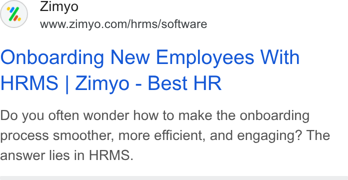 Zimyo ad on Google Ads: Onboarding New Employees With HRMS | Zimyo - Best HR Do you often wonder how to make the onboarding process smoother, more efficient, and engaging? The answer lies in HRMS.