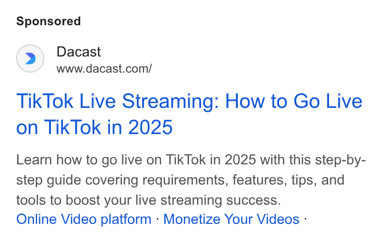 Dacast ad on Google Ads: Tik Tok Live Streaming: How to Go Live on Tik Tok in 2025 Learn how to go live on Tik Tok in 2025 with this step-by- step guide covering requirements, features, tips, and tools to boost your live streaming success. Online Video platform - Monetize Your Videos -