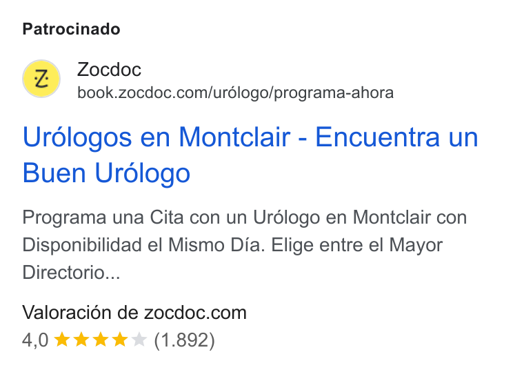 Zocdoc ad on Google Ads: Patrocinado Urdlogos en Montclair - Encuentra un Buen Urdlogo Programa una Cita con un Urdédlogo en Montclair con Disponibilidad el Mismo Dia. Elige entre el Mayor Directorio... Valoracién de zocdoc.com 4,0 & kkk *& (1.892)