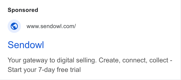 SendOwl ad on Google Ads: Sendowl Your gateway to digital selling. Create, connect, collect - Start your 7-day free trial