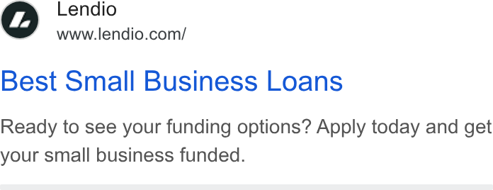 Lendio ad on Google Ads: Best Small Business Loans Ready to see your funding options? Apply today and get your small business funded.