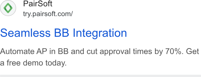 PairSoft ad on Google Ads: seamless BB Integration Automate AP in BB and cut approval times by 70%. Get a free demo today.