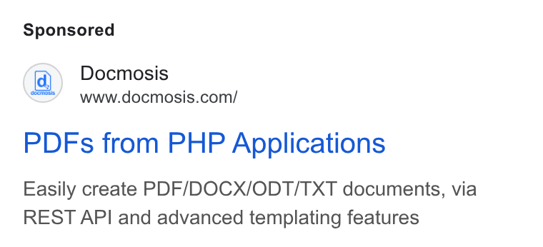 Docmosis ad on Google Ads: PDFs from PHP Applications Easily create PDF/DOCX/ODT/TXT documents, via REST API and advanced templating features