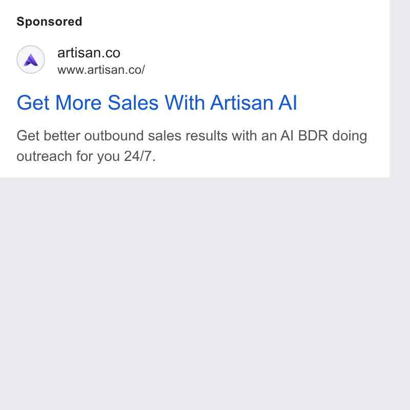 Artisan ad on Google Ads: www.artisan.co/ Get More Sales With Artisan Al Get better outbound sales results with an Al BDR doing outreach for you 24/7.