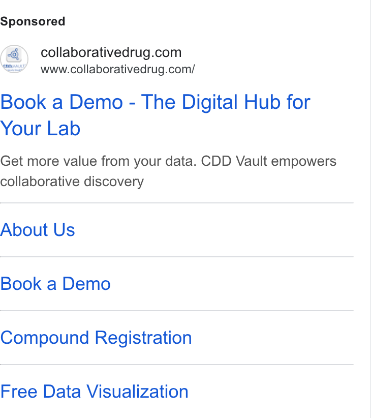 Collaborative Drug Discovery ad on Google Ads: S” ~www.collaborativedrug.com/ Book a Demo - The Digital Hub for Your Lab Get more value from your data. CDD Vault empowers collaborative discovery About Us Book a Demo Compound Registration Free Data Visualization