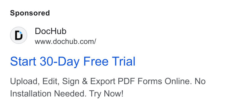 DocHub ad on Google Ads: Start 30-Day Free Trial Upload, Edit, Sign & Export PDF Forms Online. No Installation Needed. Try Now!