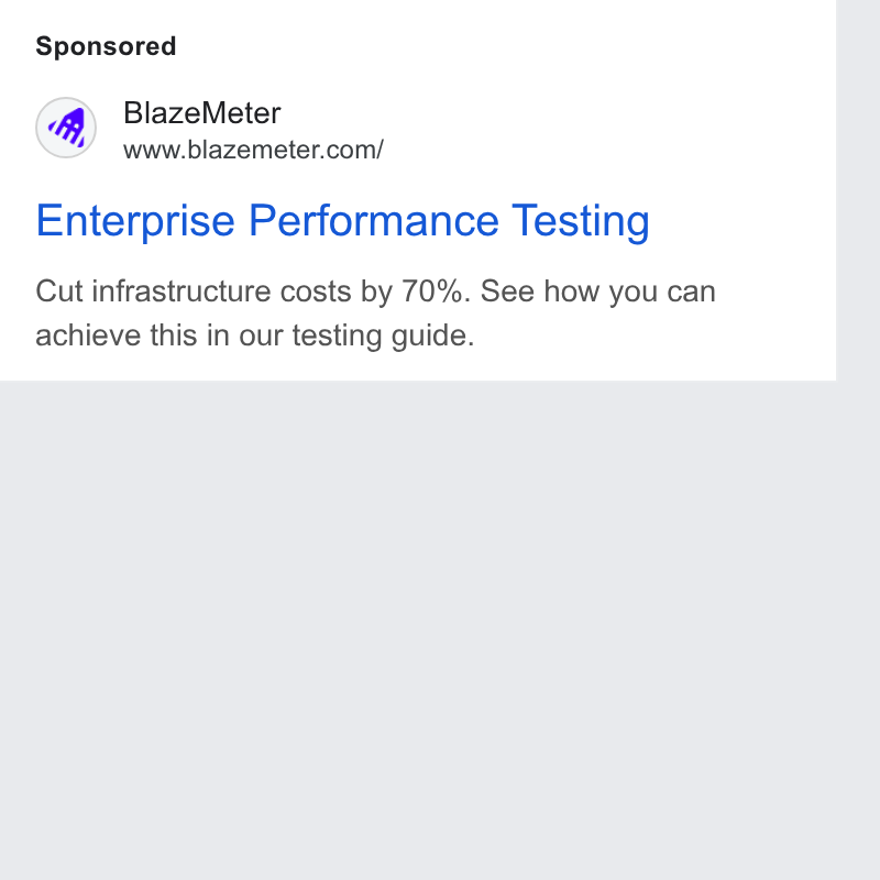 BlazeMeter ad on Google Ads: Enterprise Performance Testing Cut infrastructure costs by 70%. See how you can achieve this in our testing guide.