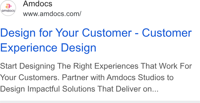 Amdocs ad on Google Ads: Design for Your Customer - Customer Experience Design Start Designing The Right Experiences That Work For Your Customers. Partner with Amdocs Studios to Design Impactful Solutions That Deliver on...