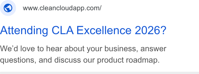 CleanCloud ad on Google Ads: Attending CLA Excellence 2026? We'd love to hear about your business, answer questions, and discuss our product roadmap.