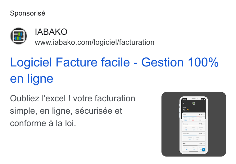IABAKO ad on Google Ads: Sponsorisé Logiciel Facture facile - Gestion 100% en ligne Oubliez l'excel ! votre facturation simple, en ligne, sécurisée et conforme a la loi.