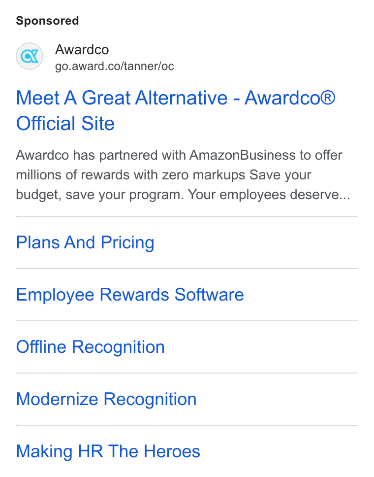 Awardco ad on Google Ads: Meet A Great Alternative - Awardco® Official Site Awardco has partnered with Amazon Business to offer millions of rewards with zero markups Save your budget, save your program. Your employees deserve... Plans And Pricing Employee Rewards Software Offline Recognition Modernize Recognition Making HR The Heroes