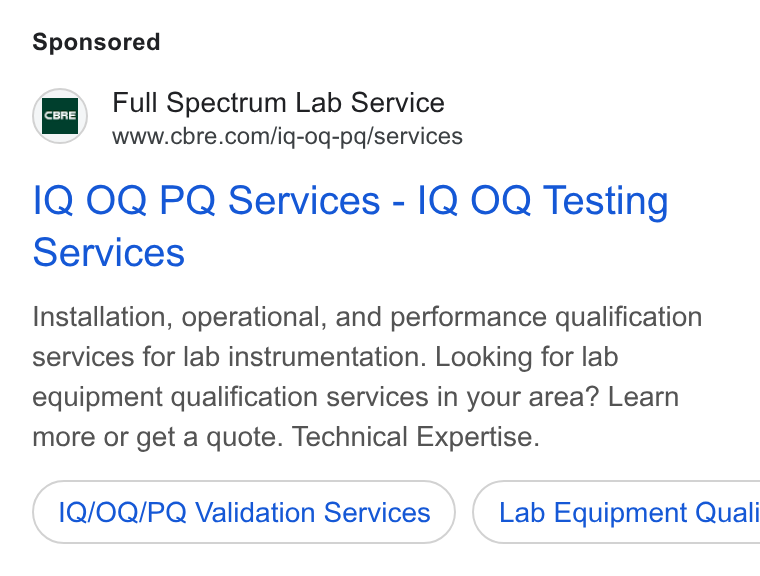 CBRE Group ad on Google Ads: IQ OQ PQ Services - |Q OQ Testing Services Installation, operational, and performance qualification services for lab instrumentation. Looking for lab equipment qualification services in your area? Learn more or get a quote. Technical Expertise. IQ/OQ/PQ Validation Services } ( Lab Equipment Quali