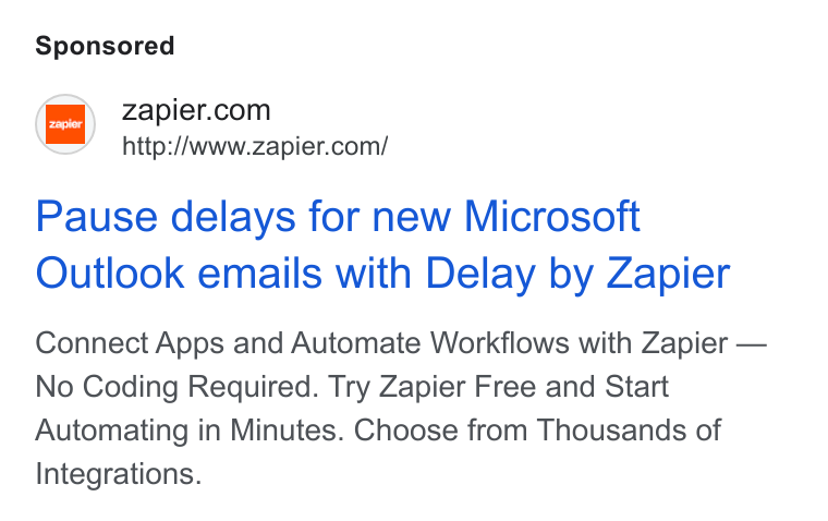 Zapier ad on Google Ads: http://www.zapier.com/ Pause delays for new Microsoft Outlook emails with Delay by Zapier Connect Apps and Automate Workflows with Zapier — No Coding Required. Try Zapier Free and Start Automating in Minutes. Choose from Thousands of Integrations.