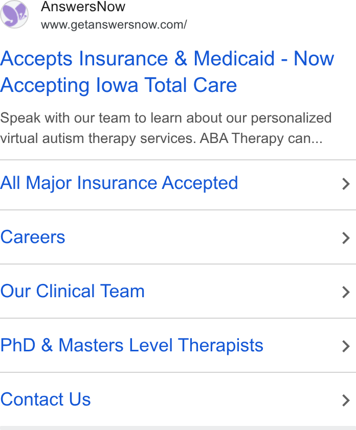AnswersNow ad on Google Ads: Accepts Insurance & Medicaid - Now Accepting lowa Total Care Speak with our team to learn about our personalized virtual autism therapy services. ABA Therapy can... All Major Insurance Accepted > Careers > Our Clinical Team > Ph D & Masters Level Therapists > Contact Us >
