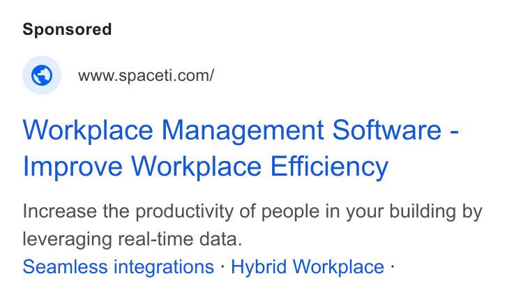 Spaceti ad on Google Ads: Workplace Management Software - Improve Workplace Efficiency Increase the productivity of people in your building by leveraging real-time data. Seamless integrations - Hybrid Workplace -