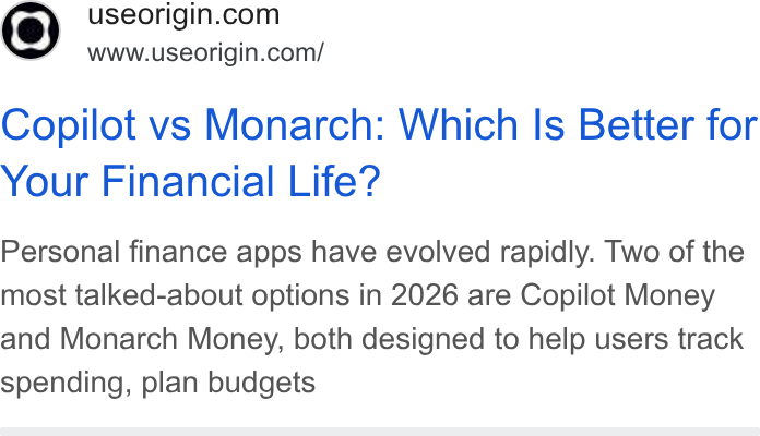 Origin ad on Google Ads: www.useorigin.com/ Copilot vs Monarch: Which Is Better for Your Financial Life’? Personal finance apps have evolved rapidly. Two of the most talked-about options in 2026 are Copilot Money and Monarch Money, both designed to help users track Spending, plan budgets