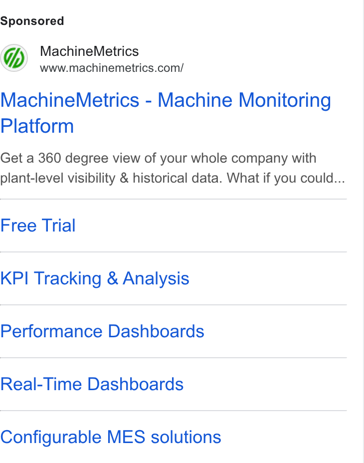 MachineMetrics ad on Google Ads: Machine Metrics - Machine Monitoring Platform Get a 360 degree view of your whole company with plant-level visibility & historical data. What if you could... Free Trial KPI Tracking & Analysis Performance Dashboards Real-Time Dashboards Configurable MES solutions