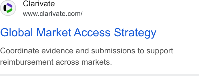 Clarivate ad on Google Ads: Global Market Access Strategy Coordinate evidence and submissions to support reimbursement across markets.