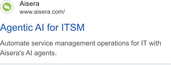 Aisera ad on Google Ads: Agentic Al for ITSM Automate service management operations for IT with Aisera's Al agents.