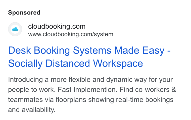 Cloudbooking ad on Google Ads: www.cloudbooking.com/system Desk Booking Systems Made Easy - Socially Distanced Workspace Introducing a more flexible and dynamic way for your people to work. Fast Implemention. Find co-workers & teammates via floorplans showing real-time bookings and availability.