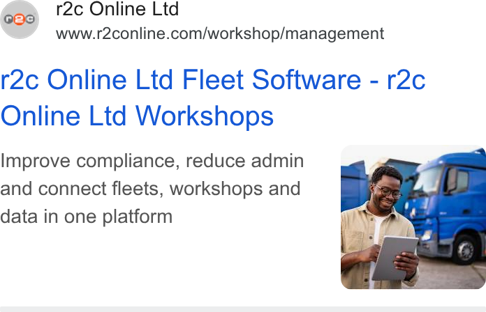 r2c Online ad on Google Ads: r2c Online Ltd Fleet Software - r2c Online Ltd Workshops Improve compliance, reduce admin and connect fleets, workshops and data in one platform