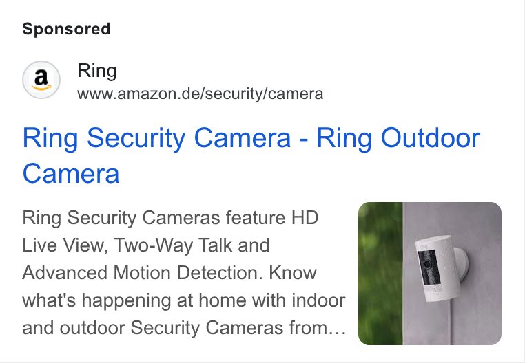 Zoovu ad on Google Ads: Ring Security Camera - Ring Outdoor Camera Ring Security Cameras feature HD Live View, Two-Way Talk and Advanced Motion Detection. Know what's happening at home with indoor and outdoor Security Cameras from...