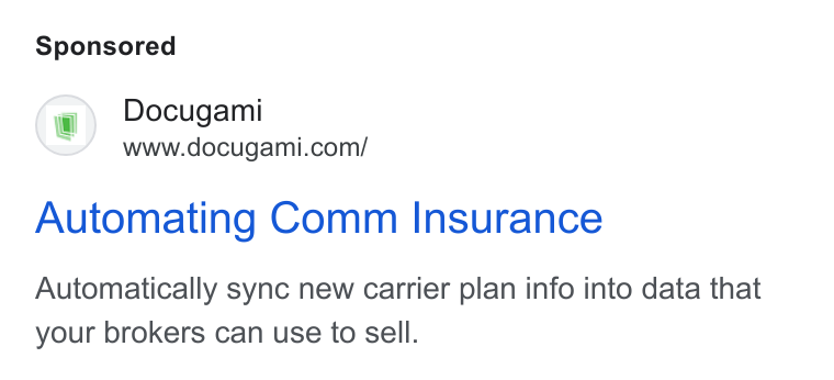 Docugami ad on Google Ads: Automating Comm Insurance Automatically sync new carrier plan info into data that your brokers can use to sell.
