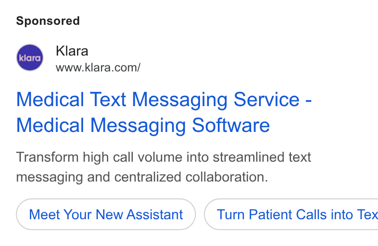 Klara ad on Google Ads: Medical Text Messaging Service - Medical Messaging Software Transform high call volume into streamlined text messaging and centralized collaboration. Meet Your New Assistant } ( Turn Patient Calls into Tex
