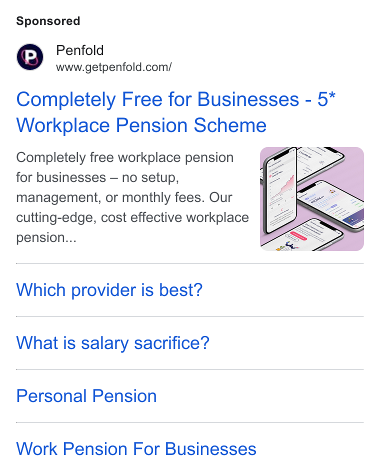 Penfold ad on Google Ads: Completely Free for Businesses - 5* Workplace Pension Scheme Completely free workplace pension for businesses — no setup, management, or monthly fees. Our cutting-edge, cost effective workplace pension... Which provider is best? What is salary sacrifice? Personal Pension Work Pension For Businesses