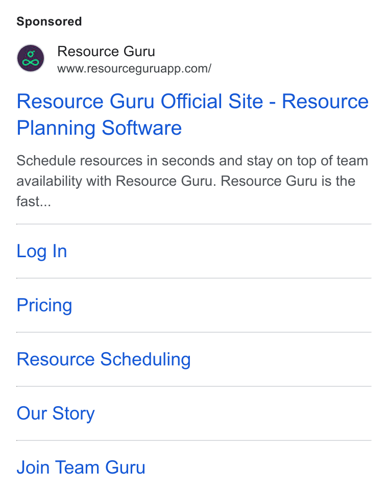 Resource Guru ad on Google Ads: Resource Guru Official Site - Resource Planning Software Schedule resources in seconds and stay on top of team availability with Resource Guru. Resource Guru is the fast... Log In Pricing Resource Scheduling Our Story Join Team Guru