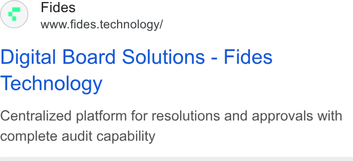 Fides ad on Google Ads: Fides www.fides.technology/ Digital Board Solutions - Fides Technology Centralized platform for resolutions and approvals with complete audit capability