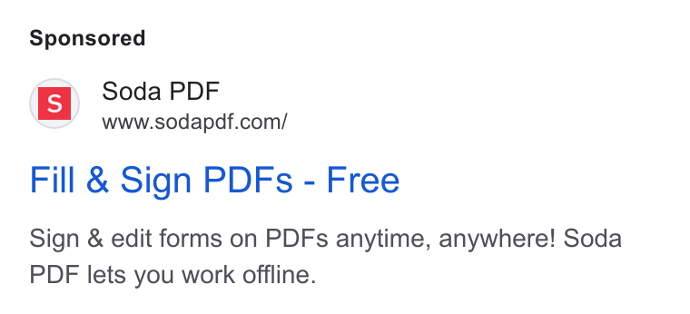 Soda PDF ad on Google Ads: Fill & Sign PDFs - Free Sign & edit forms on PDFs anytime, anywhere! Soda PDF lets you work offline.
