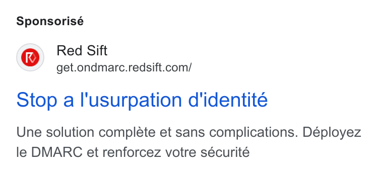 Red Sift ad on Google Ads: Sponsorisé Stop a l'usurpation d'identite Une solution complete et sans complications. Deployez le DMARC et renforcez votre sécurité