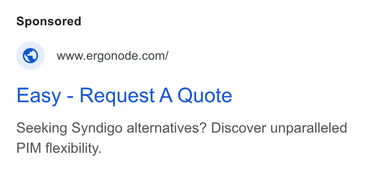 Ergonode PIM ad on Google Ads: Easy - Request A Quote Seeking Syndigo alternatives? Discover unparalleled PIM flexibility.