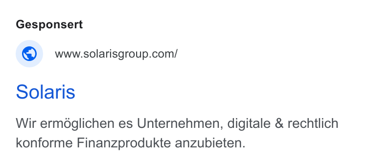 Solaris SE ad on Google Ads: Solaris Wir ermdglichen es Unternehmen, digitale & rechtlich konforme Finanzprodukte anzubieten.