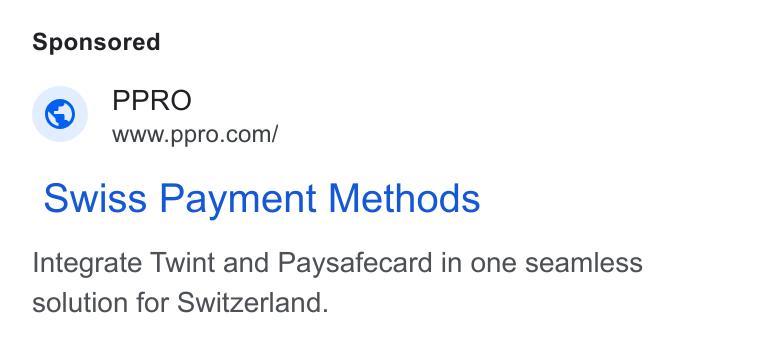 PPRO ad on Google Ads: Swiss Payment Methods Integrate Twint and Paysafecard in one seamless solution for Switzerland.