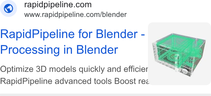 RapidPipeline ad on Google Ads: www.rapidpipeline.com/blender Rapid Pipeline for Blender - Processing in Blender Optimize 3D models quickly and efficier Rapid Pipeline advanced tools Boost rez -