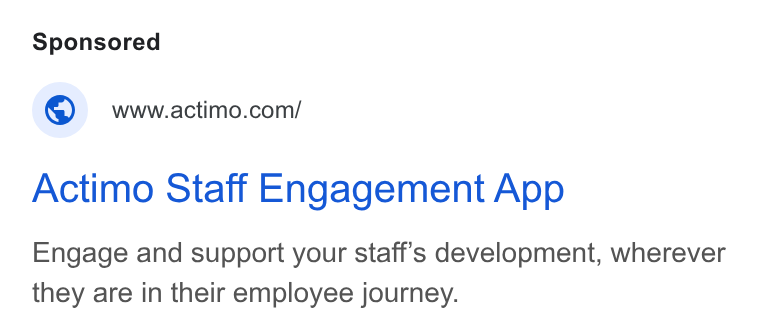 Actimo ad on Google Ads: Actimo Staff Engagement App Engage and support your staff's development, wherever they are in their employee journey.