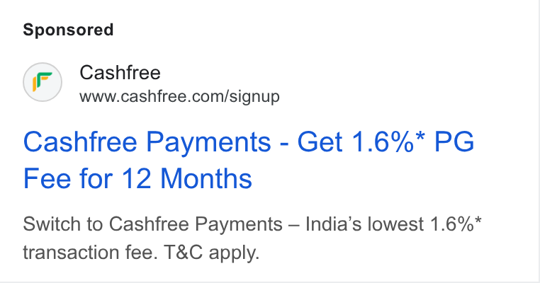 Cashfree Payments ad on Google Ads: Cashfree Payments - Get 1.6%* PG Fee for 12 Months Switch to Cashfree Payments — India’s lowest 1.6%* transaction fee. T& C apply.