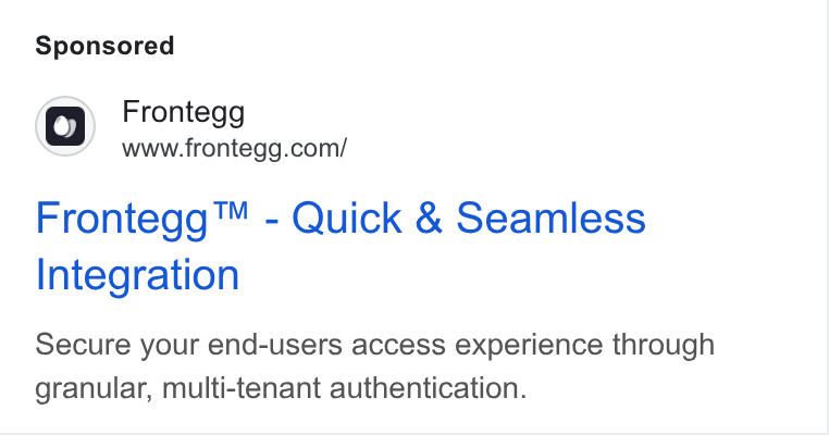 Frontegg ad on Google Ads: Frontegg™ - Quick & Seamless Integration Secure your end-users access experience through granular, multi-tenant authentication.