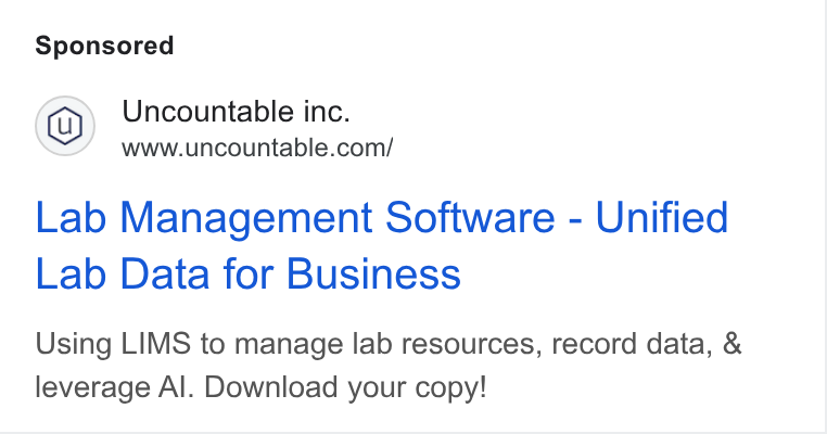 Uncountable ad on Google Ads: Lab Management Software - Unified Lab Data for Business Using LIMS to manage lab resources, record data, & leverage Al. Download your copy!