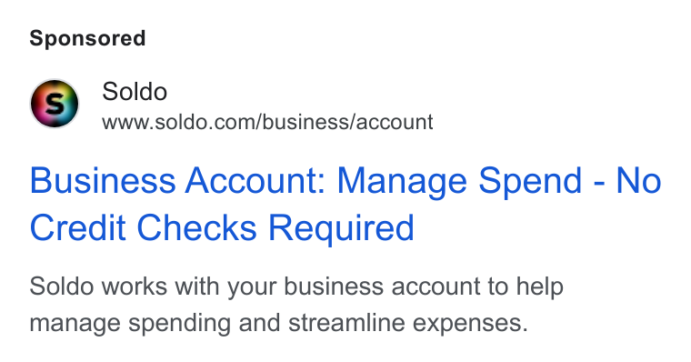 Soldo ad on Google Ads: Business Account: Manage Spend - No Credit Checks Required Soldo works with your business account to help manage spending and streamline expenses.