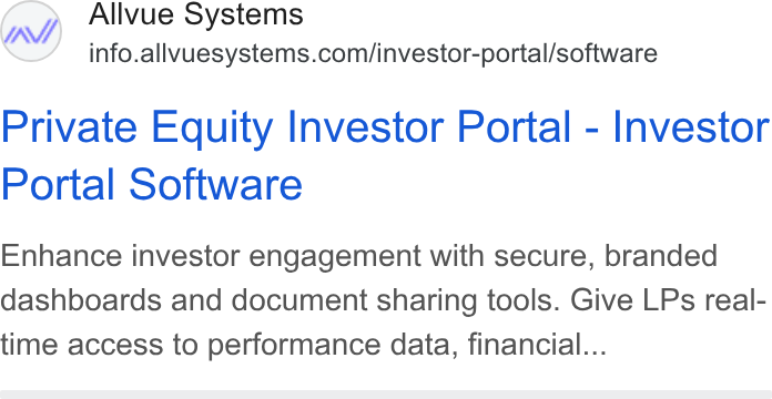 Allvue Systems ad on Google Ads: Private Equity Investor Portal - Investor Portal Software Enhance investor engagement with secure, branded dashboards and document sharing tools. Give LPs real- time access to performance data, financial...