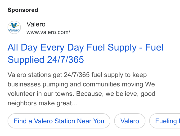 Valero Energy ad on Google Ads: All Day Every Day Fuel Supply - Fuel Supplied 24/7/365 Valero stations get 24/7/365 fuel supply to keep businesses pumping and communities moving We volunteer in our towns. Because, we believe, good neighbors make great... Find a Valero Station Near You ( Fueling |